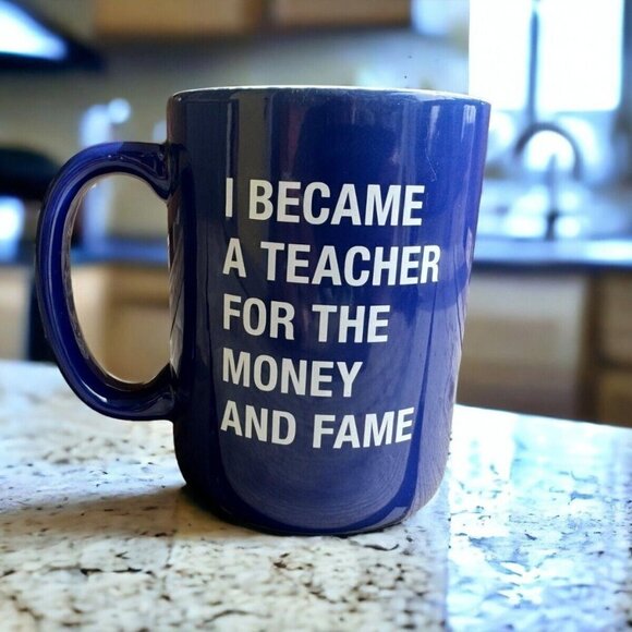 I Became A Teacher For The Money And The Fame Mug Coffee Cup Gag Gift Ceramic - Picture 4 of 4